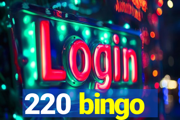 220 bingo