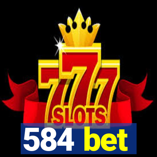 584 bet