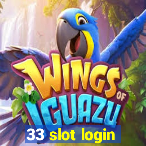 33 slot login