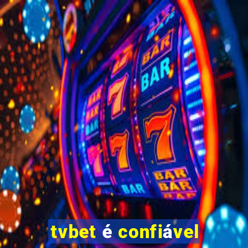 tvbet é confiável