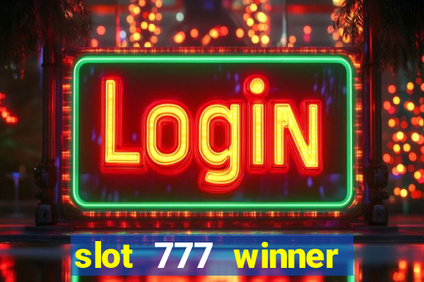 slot 777 winner como sacar