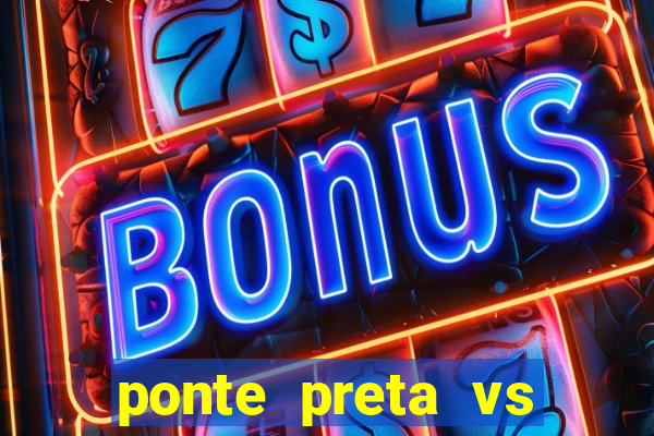 ponte preta vs vila nova