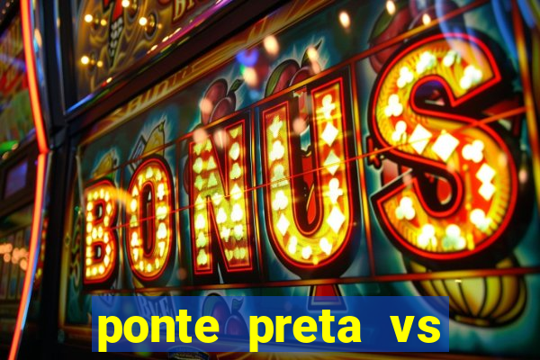 ponte preta vs vila nova