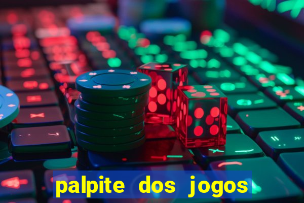 palpite dos jogos de amanh?