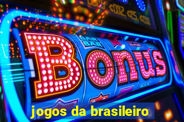 jogos da brasileiro