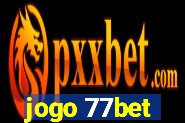 jogo 77bet