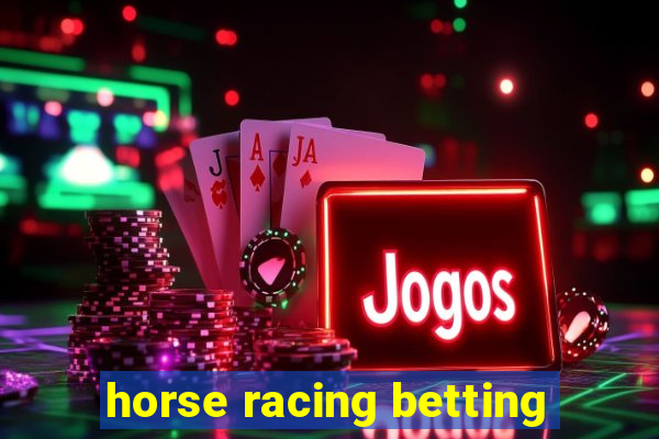 horse racing betting