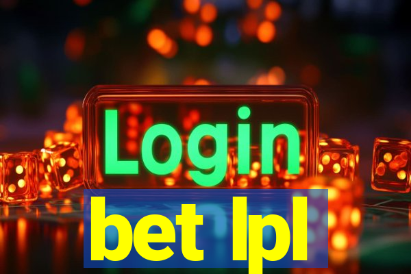 bet lpl