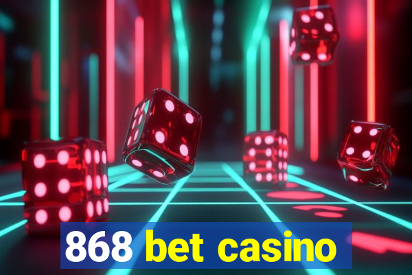 868 bet casino