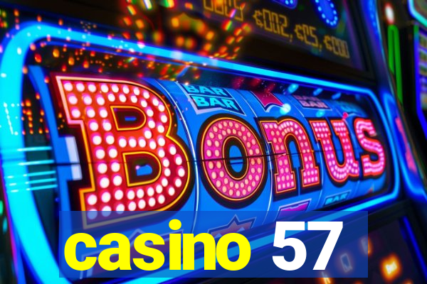 casino 57