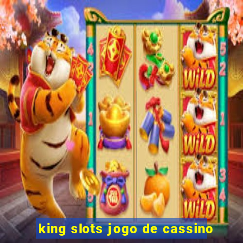 king slots jogo de cassino