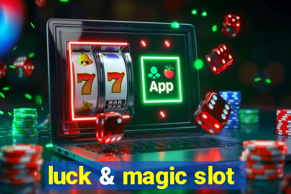 luck & magic slot