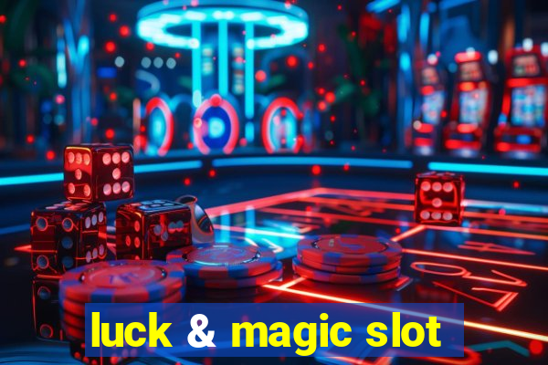 luck & magic slot