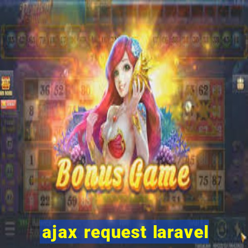 ajax request laravel