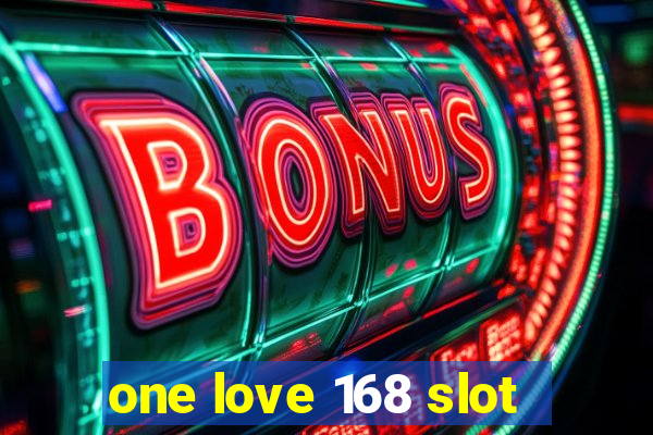 one love 168 slot