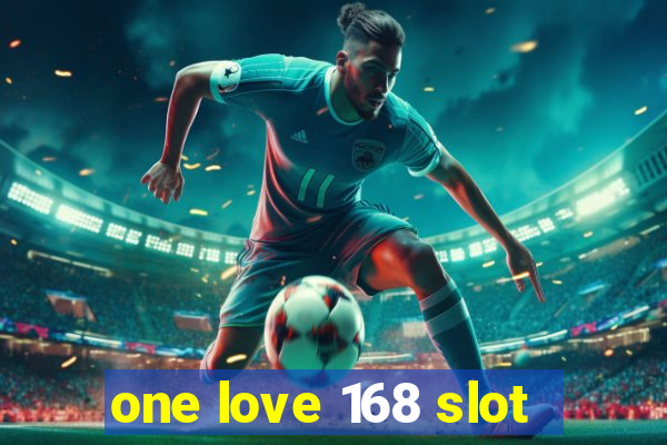 one love 168 slot