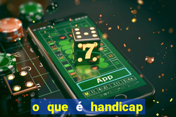 o que é handicap nas apostas