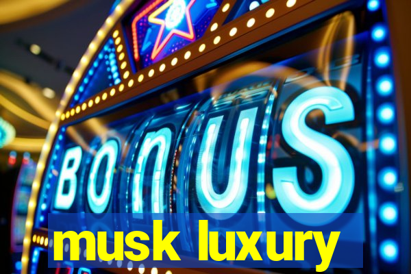 musk luxury