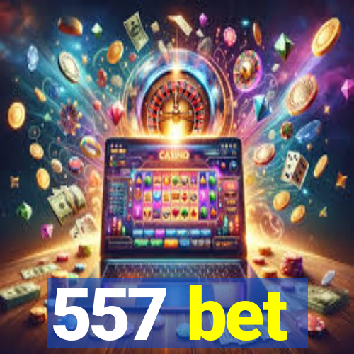 557 bet