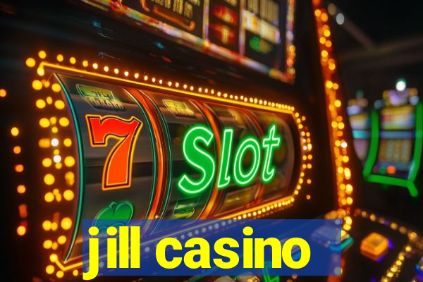 jill casino