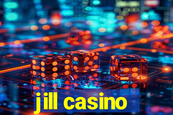 jill casino