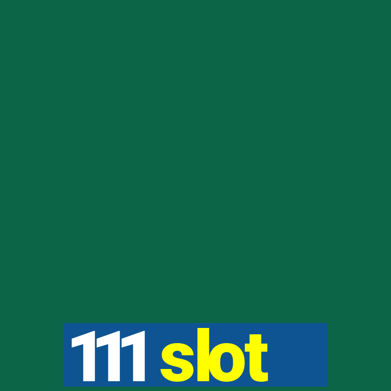 111 slot