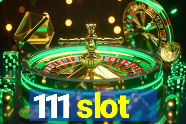 111 slot