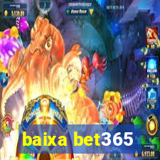 baixa bet365