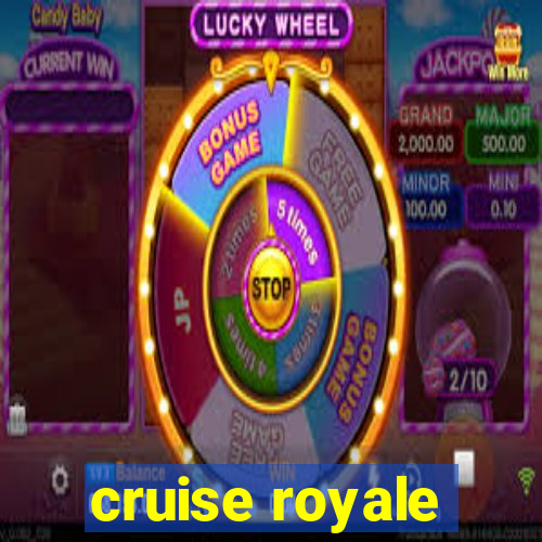 cruise royale