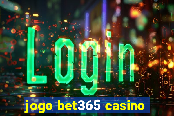 jogo bet365 casino