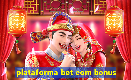 plataforma bet com bonus