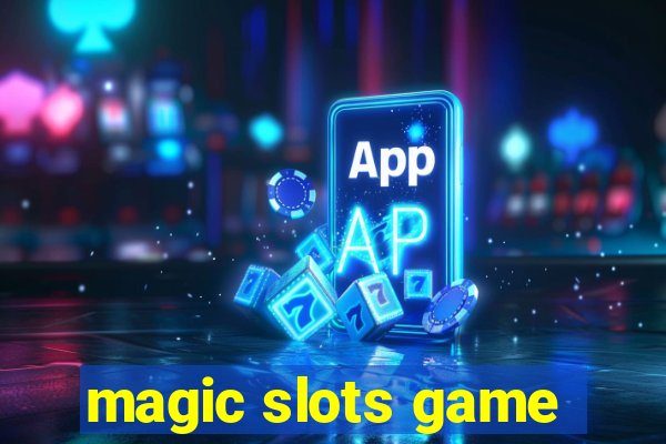 magic slots game