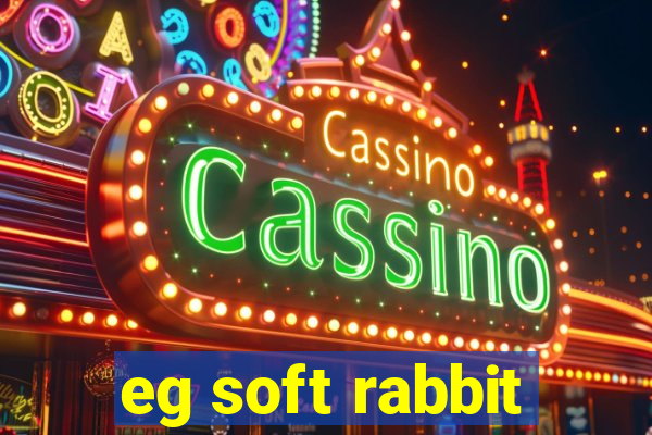 eg soft rabbit