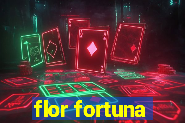 flor fortuna