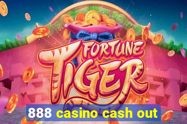 888 casino cash out