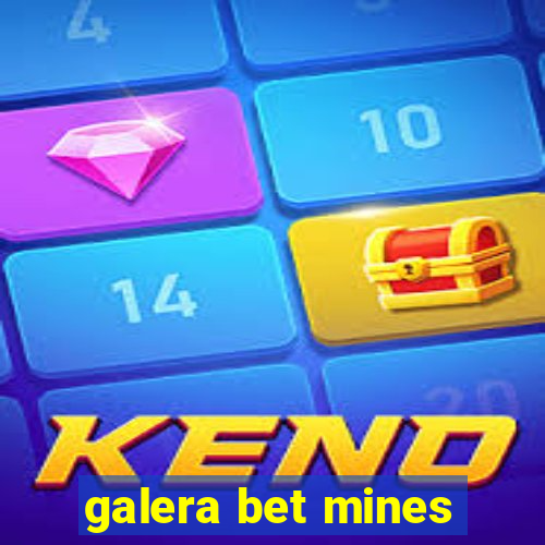 galera bet mines