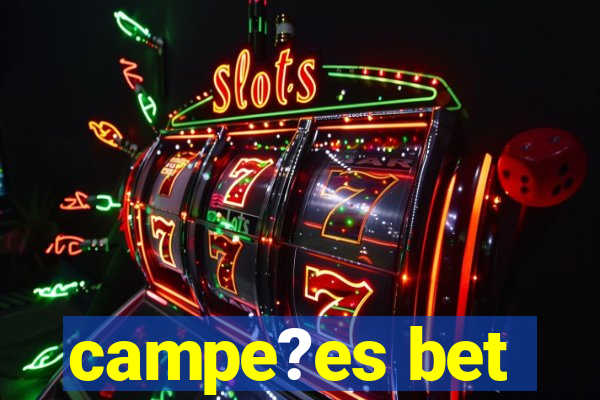 campe?es bet