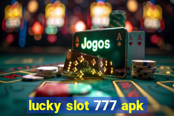 lucky slot 777 apk