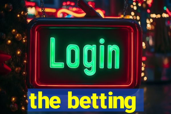 the betting