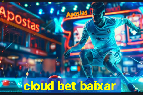 cloud bet baixar