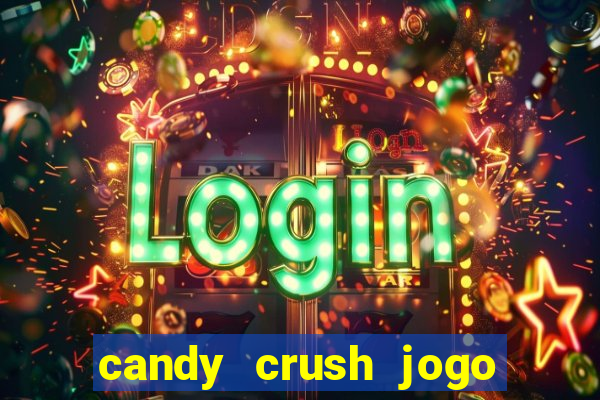 candy crush jogo de aposta