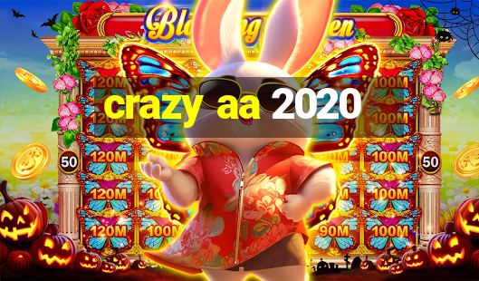 crazy aa 2020