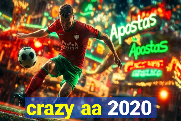 crazy aa 2020