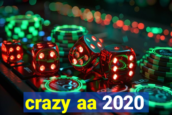 crazy aa 2020