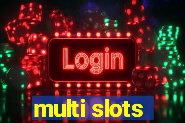 multi slots