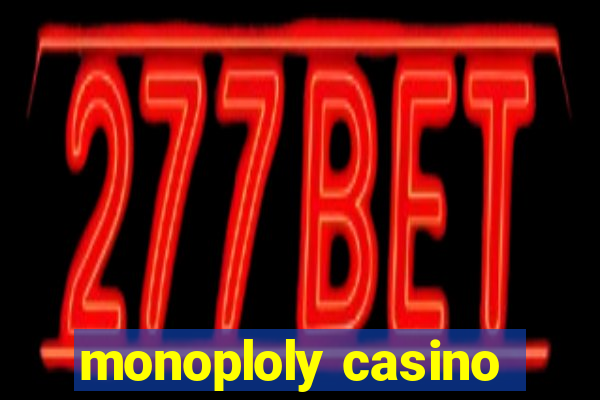 monoploly casino