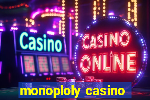 monoploly casino