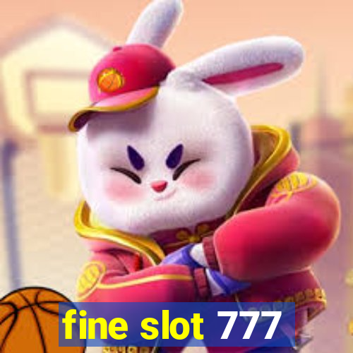 fine slot 777