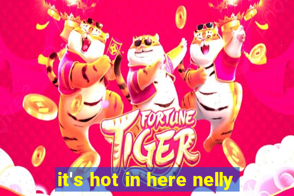 it's hot in here nelly