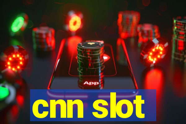 cnn slot